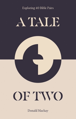 Бумажная книга «A Tale of Two: Exploring 40 Bible Pairs», автор Дональд Маккей - фото №1