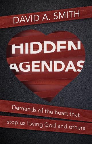 Бумажная книга «Hidden Agendas: Demands of the Heart that Stop Us Loving God and Others», автор Дэвид А. Смит - фото №1