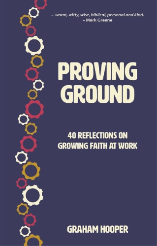 Бумажная книга «Proving Ground: 40 Reflections on Growing Faith at Work», автор Грэм Хупер - фото №1