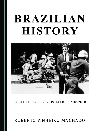 Бумажная книга «Brazilian History: Culture, Society, Politics 1500-2010», автор Роберто Пиньейро Мачадо - фото №1
