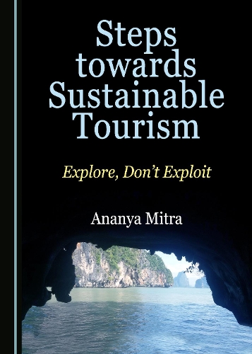 Паперова книга «Steps towards Sustainable Tourism: Explore, Don’t Exploit», автор Ананья Мітра - фото №1