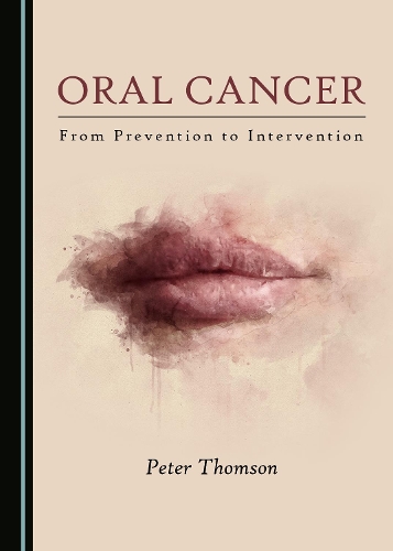 Бумажная книга «Oral Cancer: From Prevention to Intervention», автор Питер Томсон - фото №1