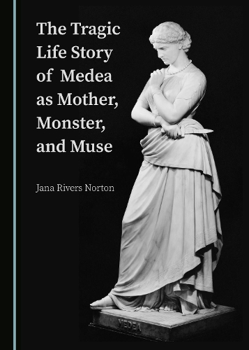 Бумажная книга «The Tragic Life Story of Medea as Mother, Monster, and Muse», автор Яна Риверс Нортон - фото №1