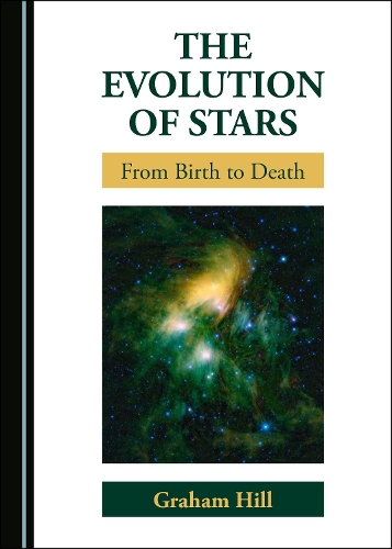 Бумажная книга «The Evolution of Stars: From Birth to Death», автор Грэм Хилл - фото №1