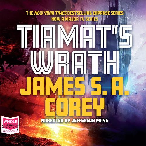 Аудиокнига «Tiamat's Wrath», автор Джеймс С.А. Кори - фото №1