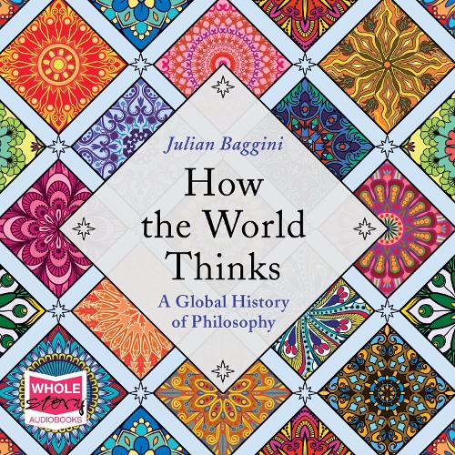 Аудіокнига «How the World Thinks: A Global History of Philosophy» - фото №1