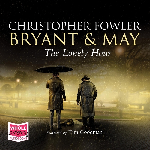 Аудиокнига «The Lonely Hour: Bryant & May, Book 16», автор Кристофер Фаулер - фото №1