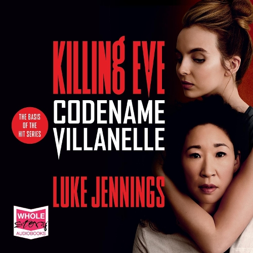Аудіокнига «Codename Villanelle: Killing Eve, Book 1», автор Люк Дженнінгс - фото №1