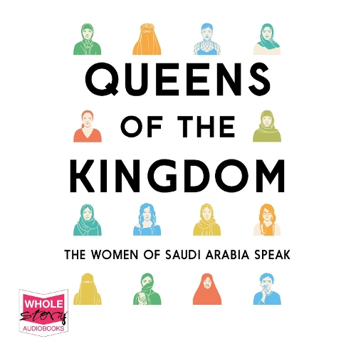 Аудиокнига «Queens of the Kingdom: The Women of Saudi Arabia Speak», автор Никола Сатклифф - фото №1