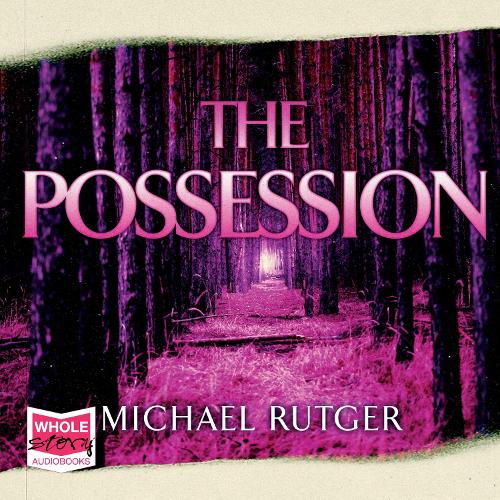 Аудіокнига «The Possession: Anomaly Files Book 2», автор Майкл Рутгер - фото №1
