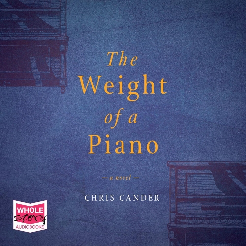 Аудіокнига «The Weight of a Piano», автор Кріс Кандер - фото №1