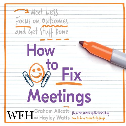 Аудіокнига «How to Fix Meetings», авторів Грем Олкотт, Хейлі Воттс - фото №1