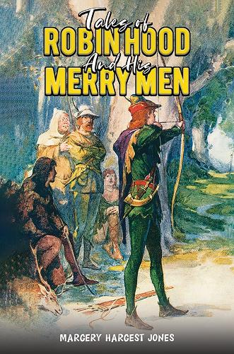 Бумажная книга «Tales Of Robin Hood And His Merry Men», автор Марджери Харгест Джонс - фото №1