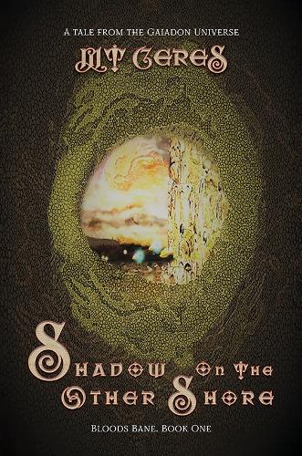 Бумажная книга «Shadow on the Other Shore: Bloods Bane Book One», автор M. T. Церес - фото №1