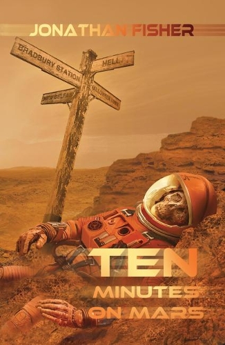 Паперова книга «Ten Minutes On Mars», автор Джонатан Фішер - фото №1