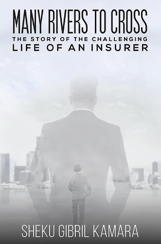 Бумажная книга «Many Rivers to Cross: The Story of the Challenging Life of an Insurer», автор Шеку Гибрил Камара - фото №1