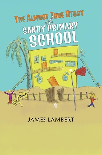 Бумажная книга «The Almost True Story of Sandy Primary School», автор Джеймс Ламберт - фото №1