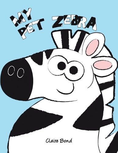 Паперова книга «My Pet Zebra», автор Клер Бонд - фото №1