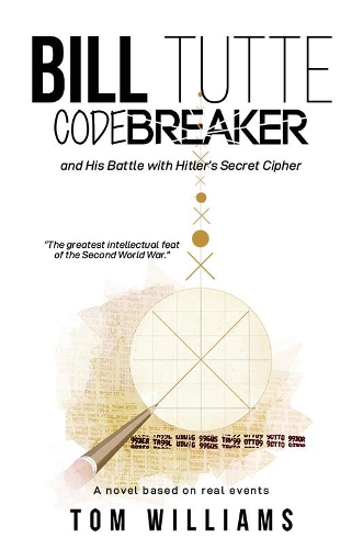 [object Object] «Bill Tutte Codebreaker:  and His Battle with Hitler’s Secret Cipher», автор Том Вільямс - фото №1