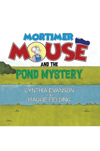 Бумажная книга «Mortimer Mouse and the Pond Mystery», авторов Синтия Эвансон, Мэгги Филдинг - фото №1