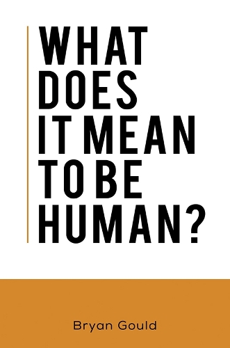 Бумажная книга «What Does It Mean To Be Human?», автор Брайан Гулд - фото №1
