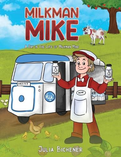Бумажная книга «Milkman Mike: A Day in the Life of Milkman Mike», автор Джулия Биченер - фото №1