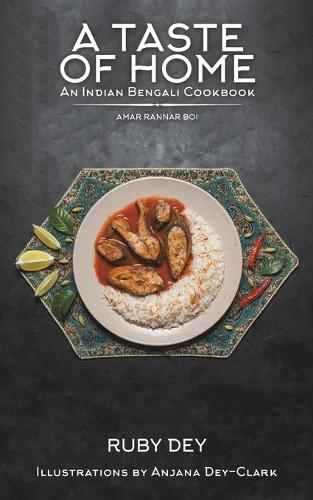 Паперова книга «A Taste of Home: An Indian Bengali Cookbook: Amar Rannar Boi», автор Рубі Дей - фото №1