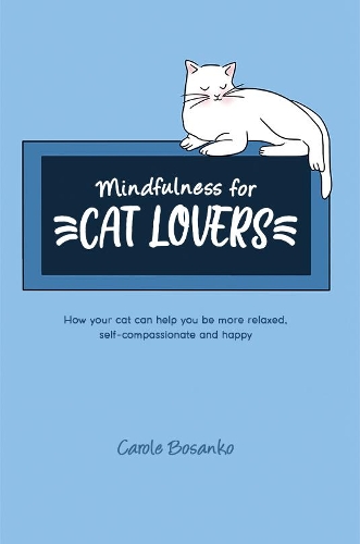 Бумажная книга «Mindfulness for Cat Lovers», автор Кэрол Босанко - фото №1