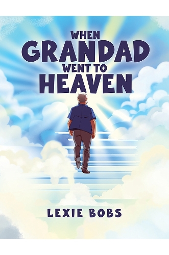 Бумажная книга «When Grandad Went to Heaven», автор Лекси Бобс - фото №1