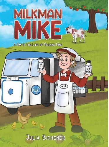 Бумажная книга «Milkman Mike: A Day in the Life of Milkman Mike», автор Джулия Биченер - фото №1