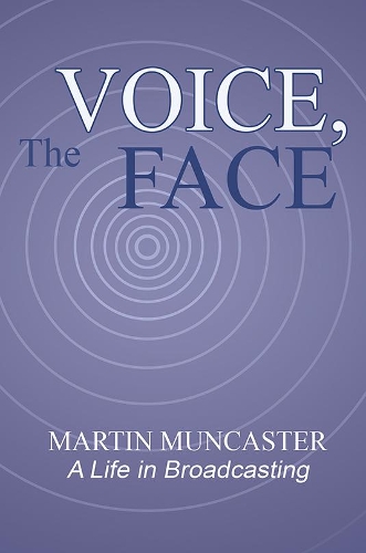 Бумажная книга «The Voice, the Face: A Life in Broadcasting», автор Мартин Манкастер - фото №1