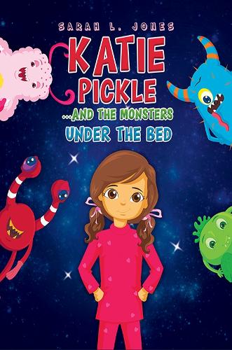 Бумажная книга «Katie Pickle: ...and the monsters under the bed», автор Сара Л. Джонс - фото №1