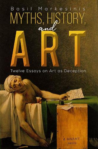 Бумажная книга «Myths, History, and Art: Twelve Essays on Art as Deception», автор Бэзил Маркезинис - фото №1