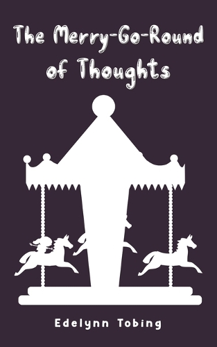 Бумажная книга «The Merry-Go-Round of Thoughts», автор Эделинн Тобинг - фото №1