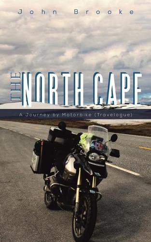 Бумажная книга «The North Cape: A Journey by Motorbike (Travelogue)», автор Джон Брук - фото №1