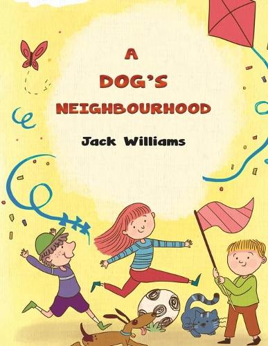 Бумажная книга «A Dog's Neighbourhood», автор Джек Уильямс - фото №1
