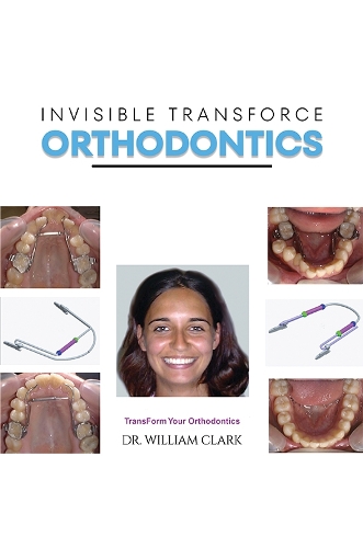Паперова книга «Invisible TransForce Orthodontics», автор Вільям Кларк - фото №1