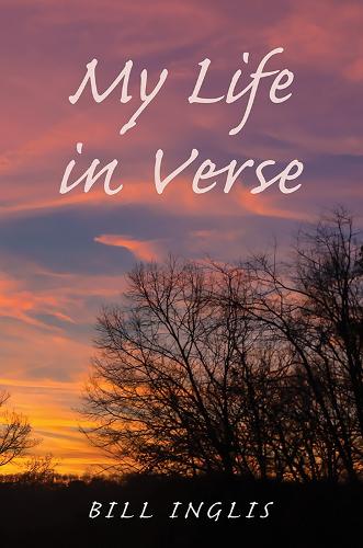 Бумажная книга «My Life in Verse», автор Билл Инглис - фото №1