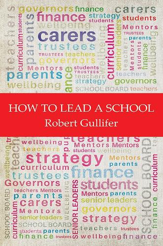 Бумажная книга «How to Lead a School», автор Роберт Гуллифер - фото №1