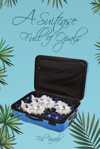 Паперова книга «A Suitcase Full of Opals», автор Філ Буфало - фото №1