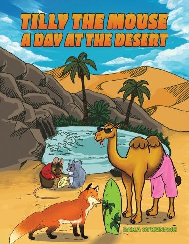 Бумажная книга «Tilly the Mouse: A Day at the Desert», автор Сара Стронах - фото №1