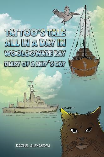Бумажная книга «Tattoo's Tale: All in a Day in Woolooware Bay: Diary of a Ship's Cat», автор Рэйчел Александра - фото №1