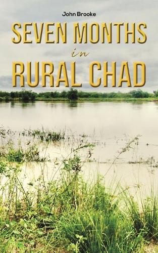 Бумажная книга «Seven Months in Rural Chad», автор Джон Брук - фото №1