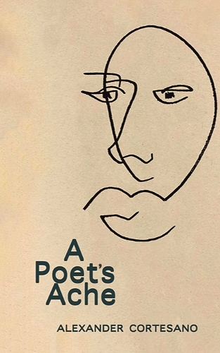 Бумажная книга «A Poet's Ache», автор Александр Кортезано - фото №1
