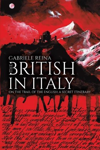 Бумажная книга «The British in Italy: On the Trail of the English: A Secret Itinerary», автор Габриэле Рейна - фото №1