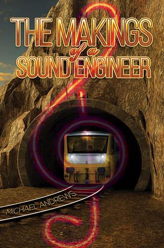 Паперова книга «The Makings of a Sound Engineer», автор Майкл Ендрюс - фото №1