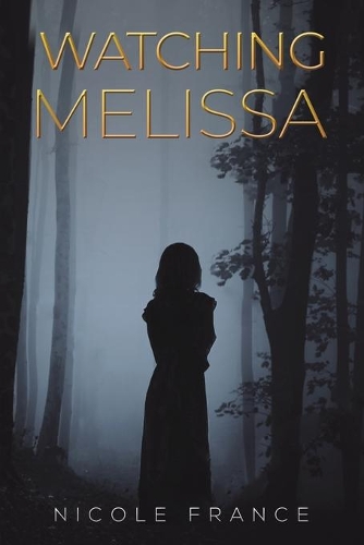 Бумажная книга «Watching Melissa», автор Николь Франс - фото №1