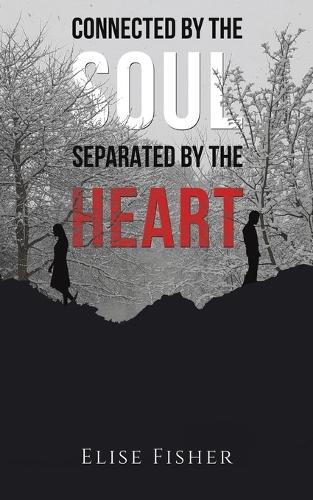 Бумажная книга «Connected by the Soul, Separated by the Heart», автор Элиза Фишер - фото №1
