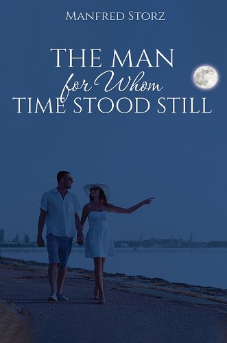 Бумажная книга «The Man for Whom Time Stood Still», автор Манфред Шторц - фото №1