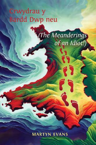 Бумажная книга «Crwydrau y Bardd Dwp neu/or The meanderings of an Idiot!», автор Мартин Эванс - фото №1